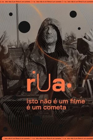 Rua (This Is Not a Movie, It's a Comet)