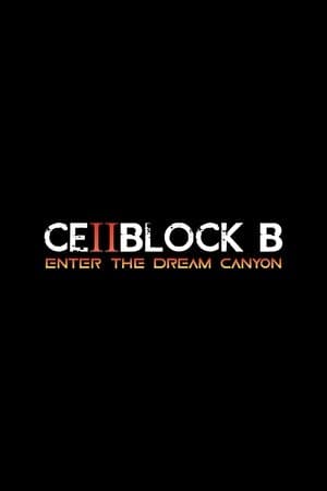 Cellblock B: Enter The Dream Canyon