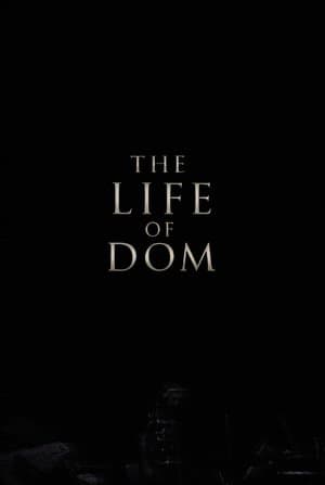 The Life of Dom
