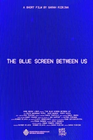 The Blue Screen Between Us
