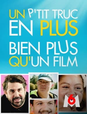 Un p'tit truc en plus, bien plus qu'un film