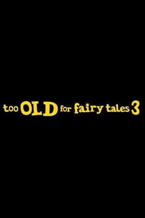 Too Old for Fairy Tales 3